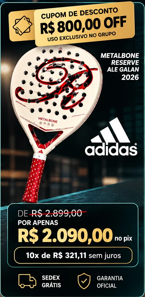 Oferta divulgada no grupo: raquete Adidas Metalbone Reserve Ale Galán 2026, cupom de R$ 800,00 off, de R$ 2.899,00 por R$ 2.090,00 no Pix.